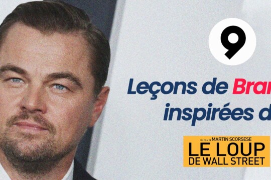 NEUF (9) LEÇONS DU BRANDING INSPIRÉES DU LOUP DE WALL STREET
